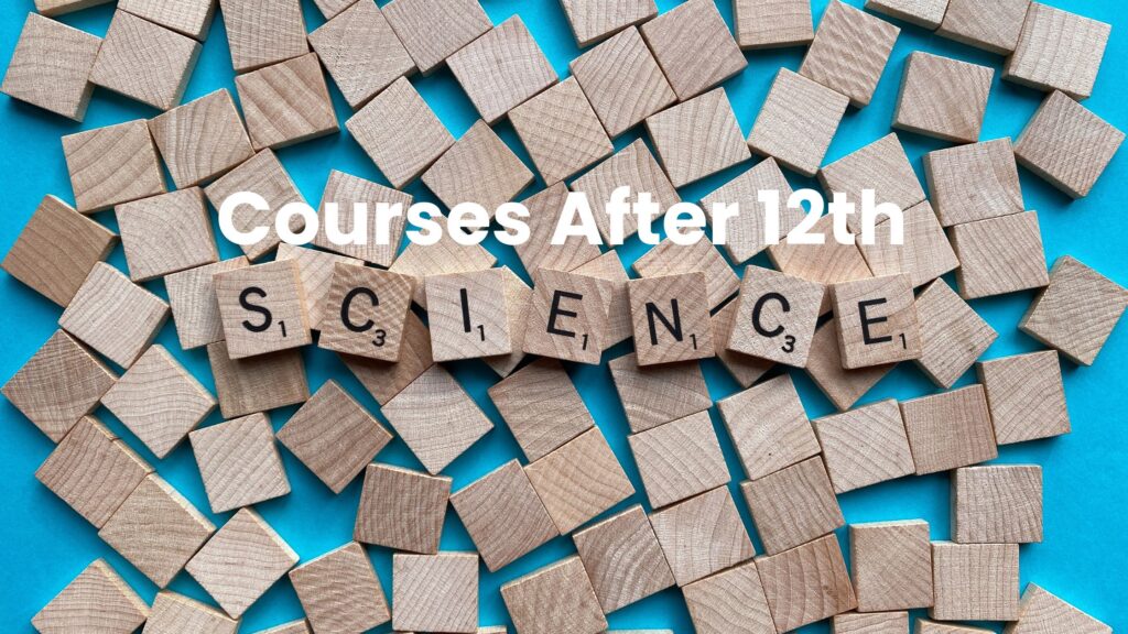 Courses After 12th Science