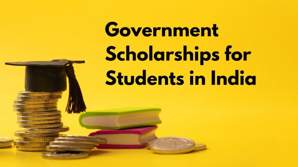 Government Scholarships for Students in India